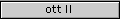 ott II